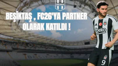 Beşiktaş, FC 26'ya Partner Olarak Katıldı!