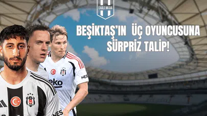 Beşiktaş’ın Üç Oyuncusuna Sürpriz Talip!