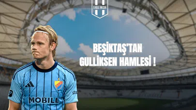 Beşiktaş'tan Gulliksen Hamlesi