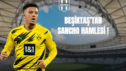 Beşiktaş’tan Sancho Hamlesi!