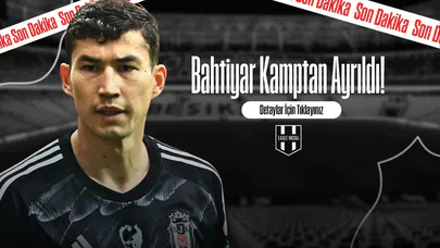 Bahtiyar Kamptan Ayrıldı!