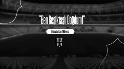 "Ben Beşiktaşlı Doğdum!"