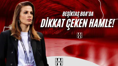 Beşiktaş BOA’da Dikkat Çeken Hamle !