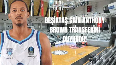 Beşiktaş GAİN, Anthony Brown'ı Duyurdu!