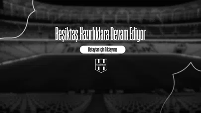 Beşiktaş Hazırlıklara Devam Ediyor