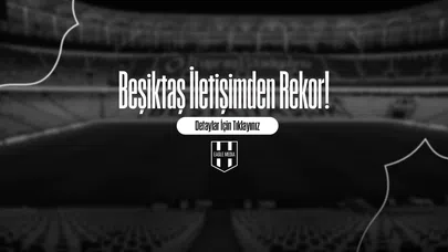 Beşiktaş İletişimden Rekor!