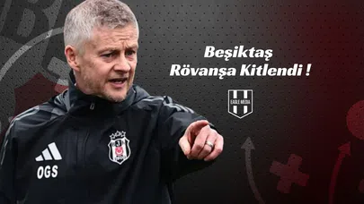Beşiktaş Rövanşa Kitlendi !