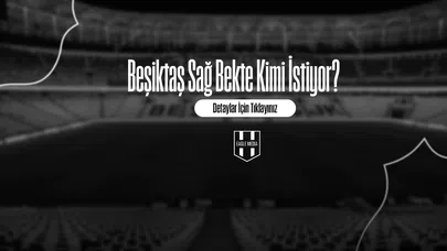 Beşiktaş Sağ Bekte Kimi İstiyor?