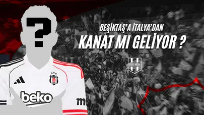 Beşiktaş'a İtalya'dan Kanat Mı Geliyor ?