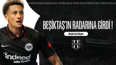 Beşiktaş’ın Radarına Girdi!