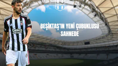 Beşiktaş’ın Yeni Çubuklusu Sahnede