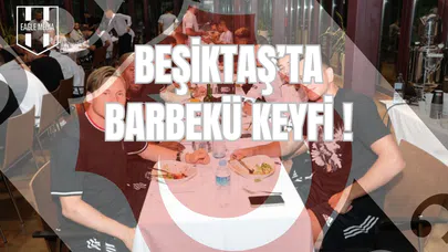 Beşiktaş’ta Hem Antrenman Hem Barbekü Keyfi!