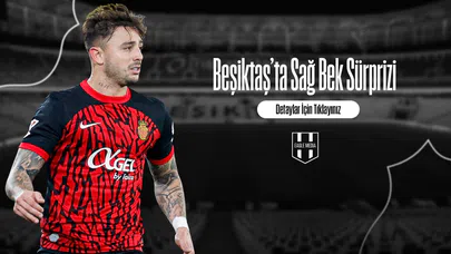 Beşiktaş’ta Sağ Bek Sürprizi