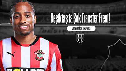 Beşiktaş'ta Şok Transfer Freni!