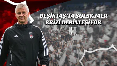 Beşiktaş’ta Solskjaer Krizi Derinleşiyor