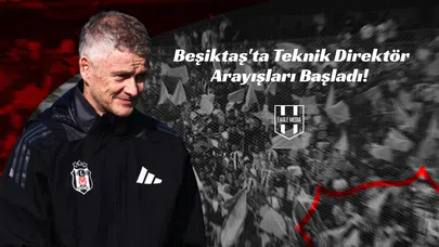 Beşiktaş'ta Teknik Direktör Arayışları Başladı!