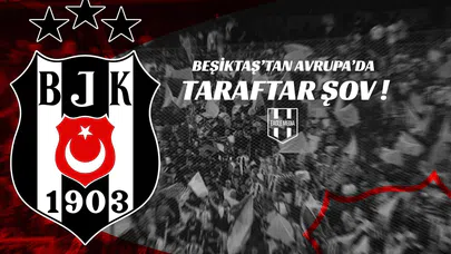 Beşiktaş’tan Avrupa’da Taraftar Şovu!