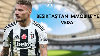 Beşiktaş'tan Immobile'ye Veda!