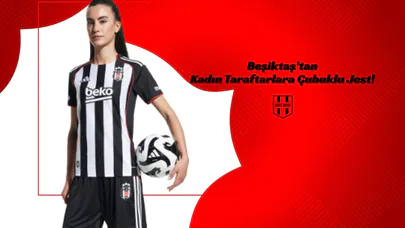 Beşiktaş’tan Kadın Taraftarlara Çubuklu Jest!
