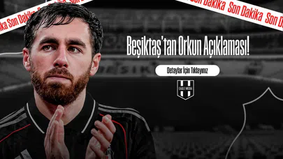 Beşiktaş'tan Orkun Açıklaması!