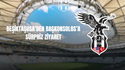 BeşiktaşUSA’den Başkonsolos'a Sürpriz Ziyaret
