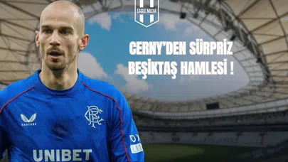 Cerny'den Sürpriz Beşiktaş Hamlesi