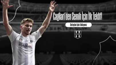 Cagliari'den Semih İçin İlk Teklif!