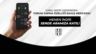 Canlı Skor Üzerinden Yorum Yapma Özelliği Eagle Medya'da!