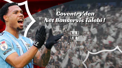 Coventry’den Net Bonservis Talebi !