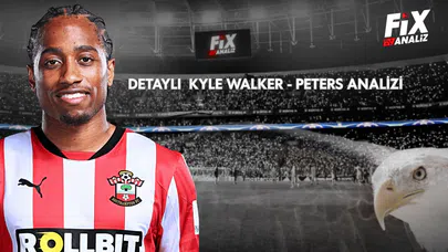 Detaylı Kyle Walker - Peters Analizi