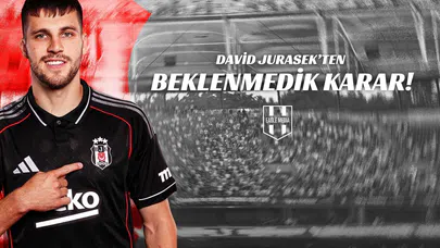 David Jurasek'ten Beklenmedik Karar !