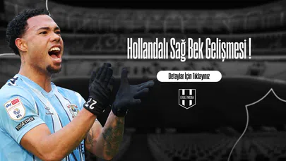 Hollandalı Sağ Bek Gelişmesi !