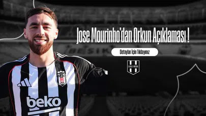 Jose Mourinho'dan Orkun Açıklaması !