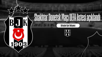 Shakhtar Donetsk Maçı UEFA listesi açıklandı