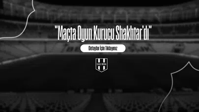 "Maçta Oyun Kurucu Shakhtar'dı"