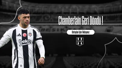 Chamberlain Geri Döndü !