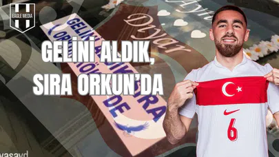 Gelini Aldık, Sıra Orkun’da