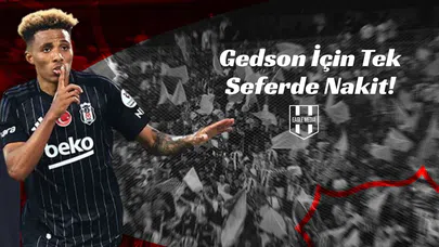 Gedson İçin Tek Seferde Nakit!