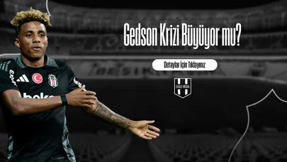 Gedson Krizi Büyüyor mu?