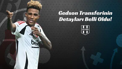 Gedson Transferinin Detayları Belli Oldu!