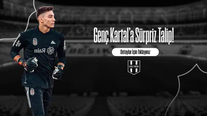 Genç Kartal’a Sürpriz Talip!
