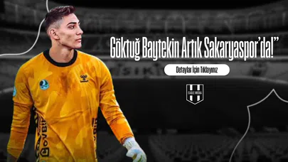 Göktuğ Baytekin Artık Sakaryaspor’da!”