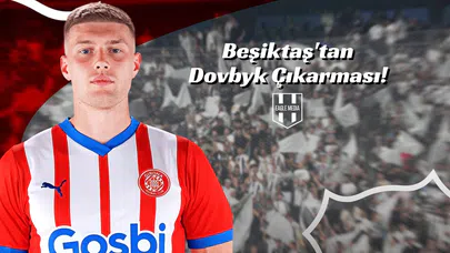 Beşiktaş'tan Dovbyk Çıkarması!