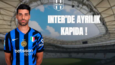 Inter'de Ayrılık Kapıda!