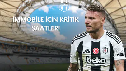 İmmobile İçin Kritik Saatler!
