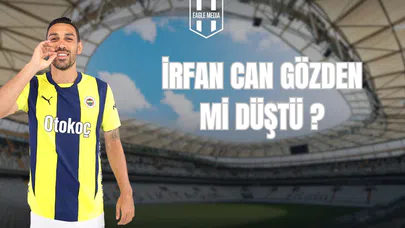 İrfan Can Gözden Düştü mü?
