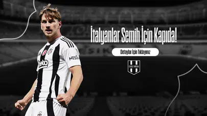 İtalyanlar Semih İçin Kapıda!