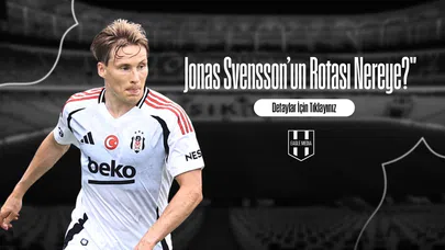 Jonas Svensson’un Rotası Nereye?"