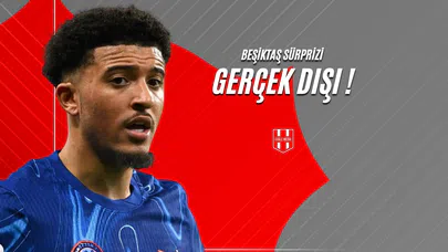 Beşiktaş Sürprizi Gerçek Dışı!