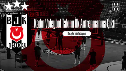Beşiktaş Kadın Voleybol Takımı İlk Antrenmanına Çıktı